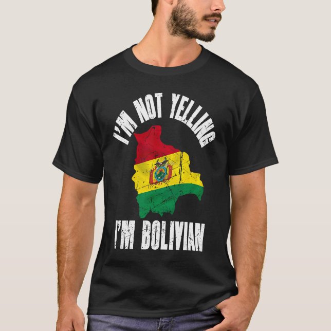 T-shirt I'm Not Yelling I'm Bolivian Retro Distressed Boli (Devant)