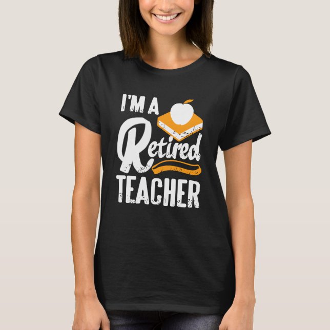 T-shirt I'm Officially Retired from Teaching Life Begins N (Devant)