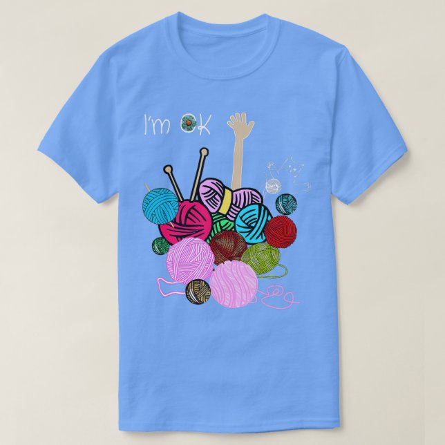 T-shirt Im Ok Crochet And Knitting Funny Crocheting  (Design devant)