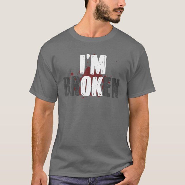 T-shirt I'm Ok - I'm Broken Invisible Illness (Devant)