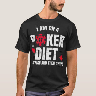 T-shirt Im On A Poker Diet Fish And Chips   Funny Poker Pu
