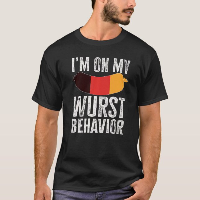 T-shirt I'm On My Wurst Behavior And I Don't Give A Schnit (Devant)