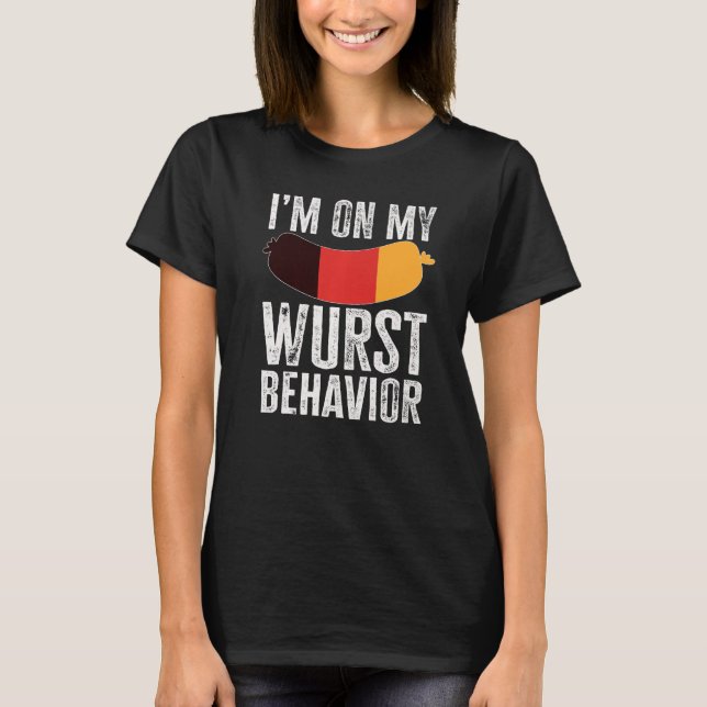 T-shirt I'm On My Wurst Behavior And I Don't Give A Schnit (Devant)