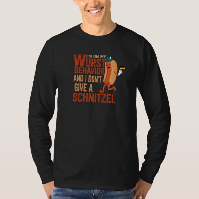 T-shirt I'm On My Wurst Behavior And I Don't Give A Schnit (Devant)
