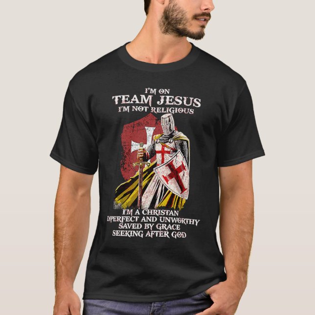 T-shirt I'm on Team Jesus  Not Religious  Crusader Knights (Devant)