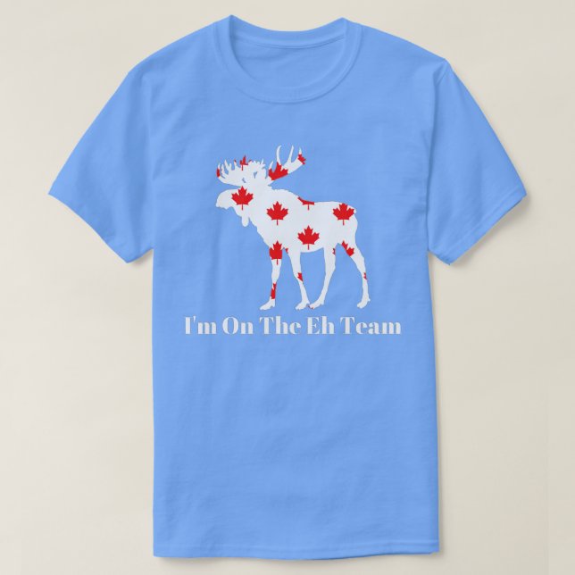 T-shirt I'm On The Eh Team Canada (Design devant)