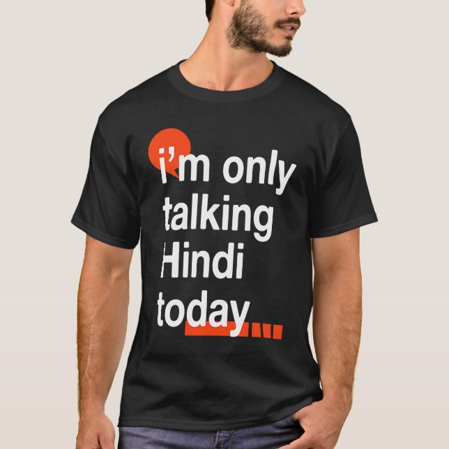 T-shirt I'm Only Talking Hindi Today  Indian Humor India (Devant)