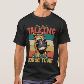 T-shirt Im Onlyalkingo My Horseoday Horseback Ridge cadeau