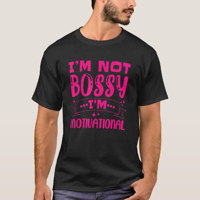 T-shirt Im Pas Bossy Im Motivational Girl Boss_1 (Devant)
