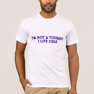 T-SHIRT IM PAS UN TOURISTE JE VIS ICI