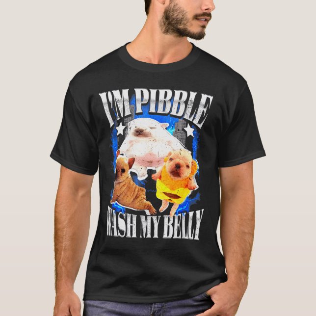T-shirt Im Pibble Wash My Belly Frenchie Bulldog  (Devant)