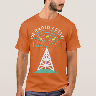 T-shirt Im Radio Active Antenna Tower HAM Opérateur Funny