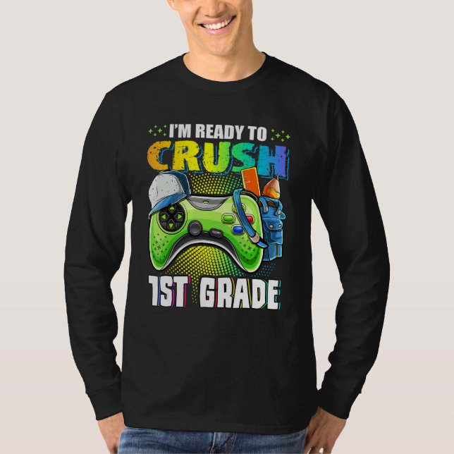 T-shirt I'm Ready To Crush 1st Grade Back To School Video  (Devant)