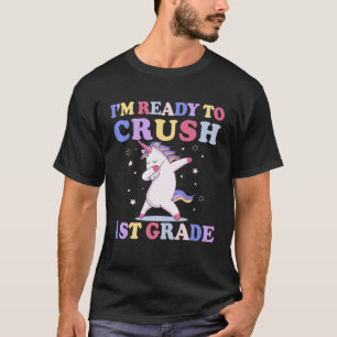 T-shirt I'm Ready To Crush 1St Grade Unicorn Back To Choo