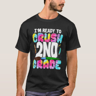 T-shirt I'm Ready To Crush 2Nd Grade Back To School Tie Dy