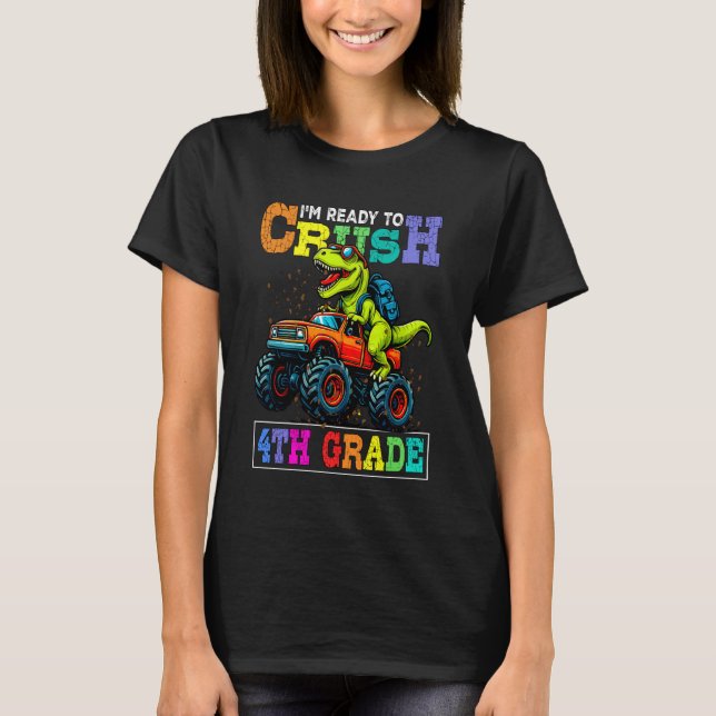 T-shirt I'm Ready to Crush 4th Grade Back to School Dinosa (Devant)