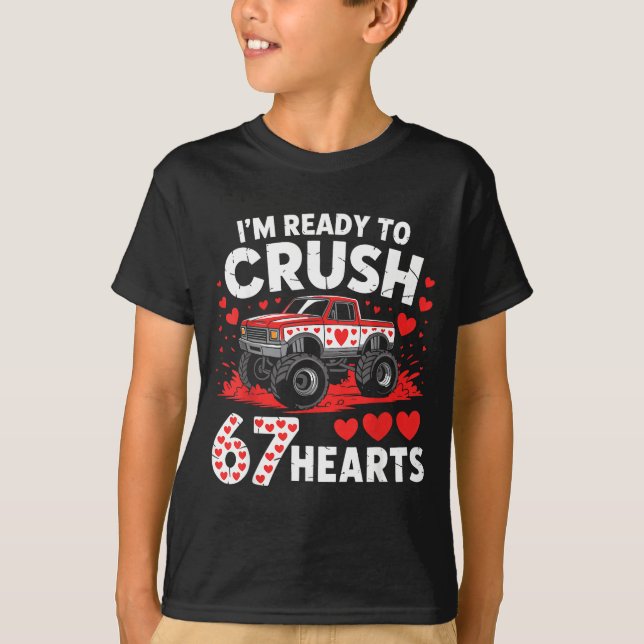T-shirt I'm Ready To Crush 67 Hearts Truck 7 6 Valentines  (Devant)