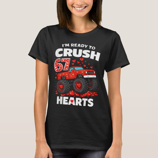 T-shirt I'm Ready To Crush 67 Hearts Truck Valentines Day  (Devant)