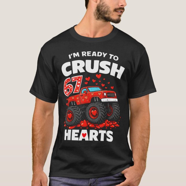 T-shirt I'm Ready To Crush 67 Hearts Truck Valentines Day  (Devant)