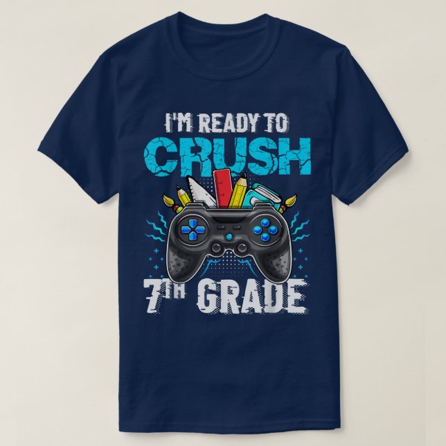 T-shirt I'm Ready to Crush 7th Grade Back To School  (Design devant)