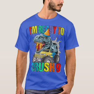 T-shirt I'm Ready To Crush 9th Birthday Monster Truck Dino