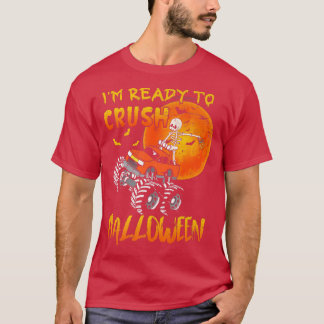T-shirt I'm Ready To Crush Halloween Skeleton Monster Truc