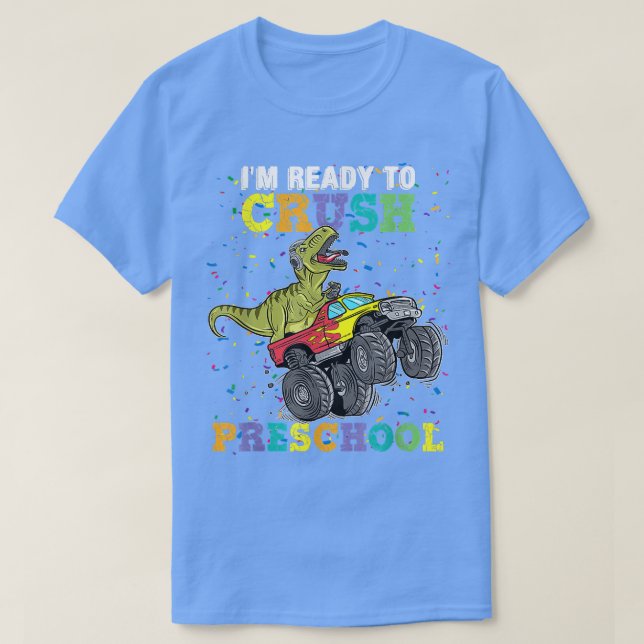 T-shirt I'm Ready To Crush Pre K Monster Truck Dinosaur T  (Design devant)