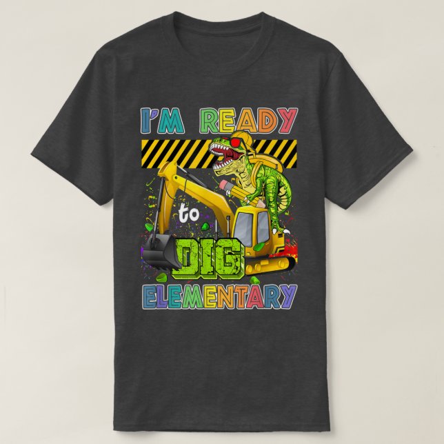 T-shirt I'm Ready To Dig Elementary Back To School Dinosau (Design devant)