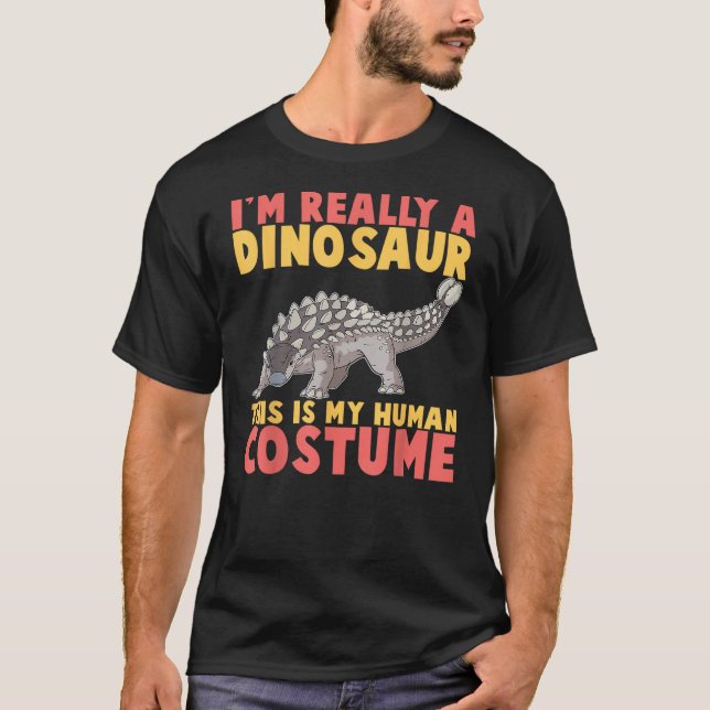 T-shirt Im Really A Dinosaur This Is My Human Costume Dino (Devant)