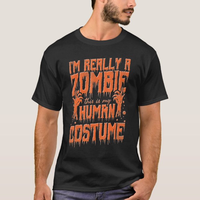 T-shirt I'm Really A Zombie This Is My Human Costume Hallo (Devant)