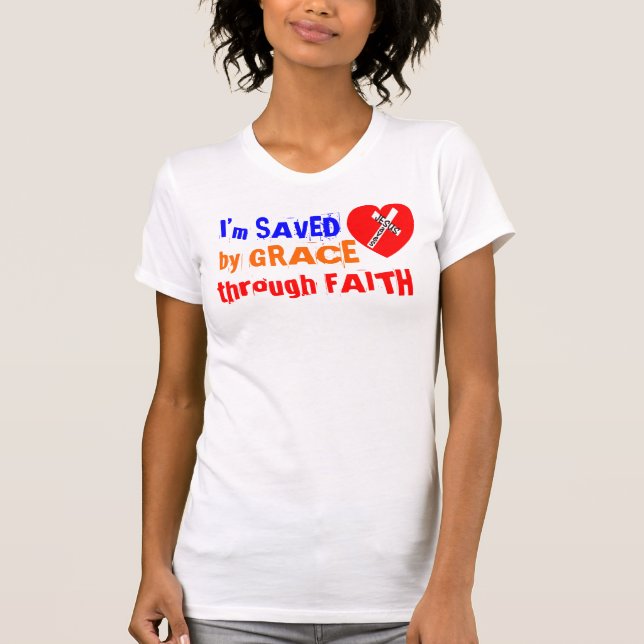 T-shirt I'm SAVED by GRACE through FAITH - Jesus Saves (Devant)
