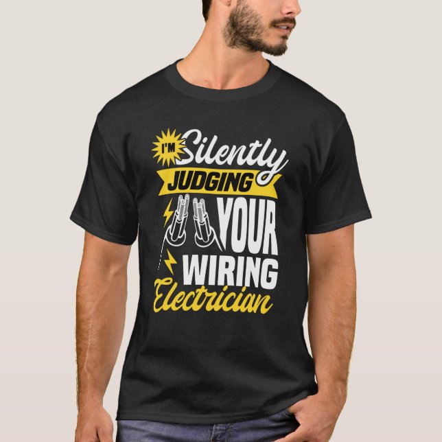 T-shirt Im silently judging your wiring electrician Electr (Devant)