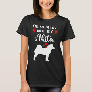 T-shirt I'm So In Love With My Akita Valentines Day Akita 