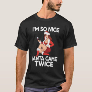 T-shirt Im So Nice Père Noël Est Venu Deux Fois Drôle Noël