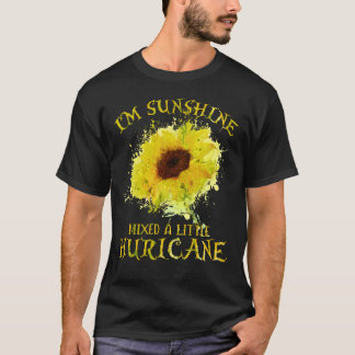 T-shirt I'm Sunshine Mixed With Little Huricane Sunflower