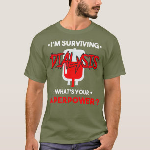 T-shirt Im Survir Dialyse Patient Hôpital Rein