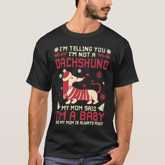 T-shirt I'm Telling You I'm Not A Dachshund My Mom Said (Devant)