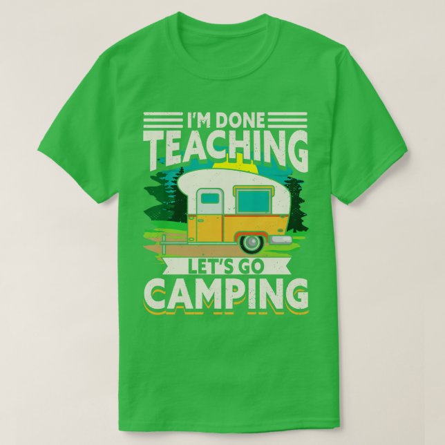 T-shirt Im Terminé Enseignement Lets Aller Camping (Design devant)