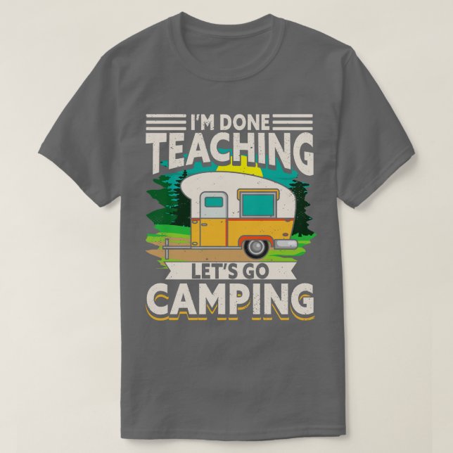T-shirt Im Terminé Enseignement Lets Aller Camping (Design devant)