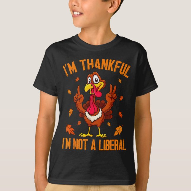 T-shirt I'm Thankful I'm Not A Liberal Funny Turkey Thanks (Devant)