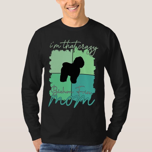 T-shirt I'm That Crazy Bichon Frise Mama (Devant)