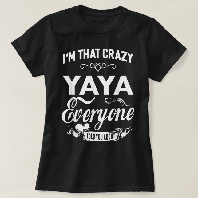 T-shirt I'm That Crazy Yaya Grandma Cadeaux Femmes (Design devant)
