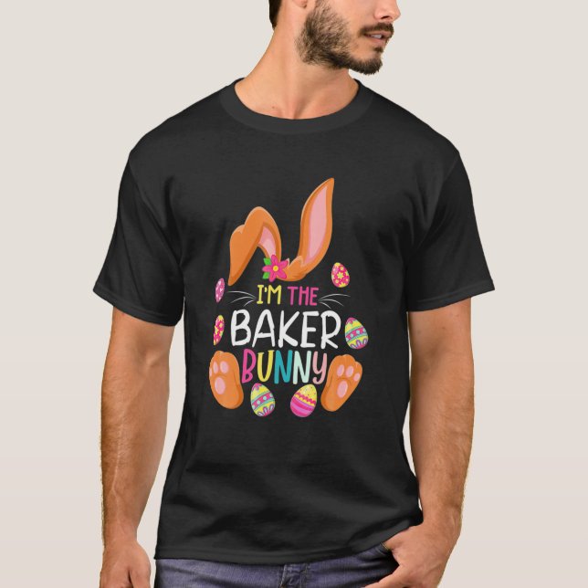 T-shirt I'm The Baker Bunny Easter Funny Easter Mother's D (Devant)