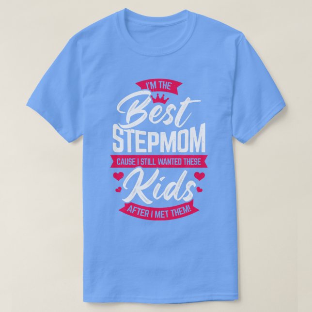 T-shirt Im The Best StepMom Step Maman Cadeau (Design devant)