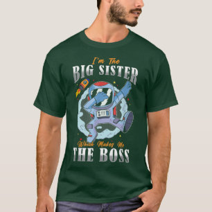 T-shirt I'm The Big Sister Which Makes Me The Boss Love As