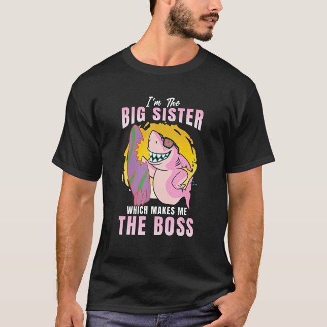 T-shirt I'm The Big Sister Which Makes Me The Boss Sibling (Devant)
