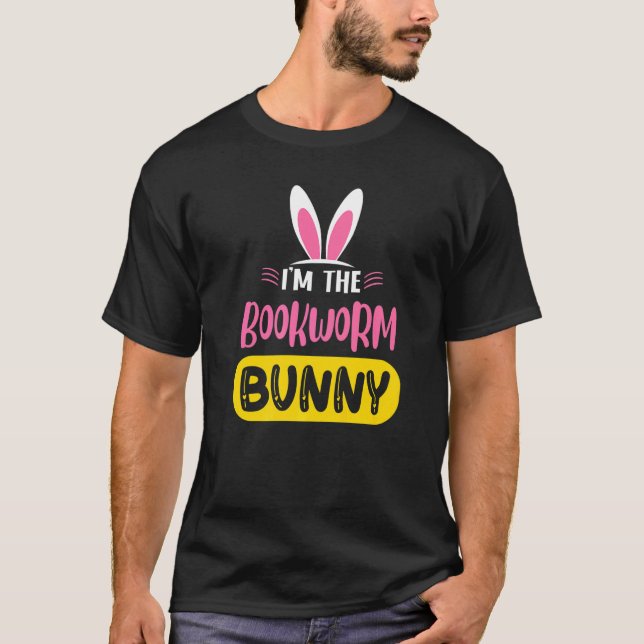 T-shirt I'm The Bookworm Bunny Rabbit Ears Egg Easter (Devant)