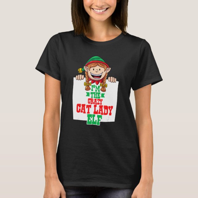 T-shirt I'm the crazy cat lady elf female elf family match (Devant)
