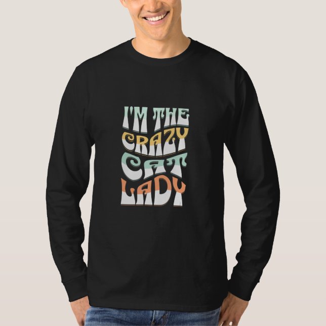 T-shirt I'm The Crazy Cat Lady  Hilarious For Cat (Devant)