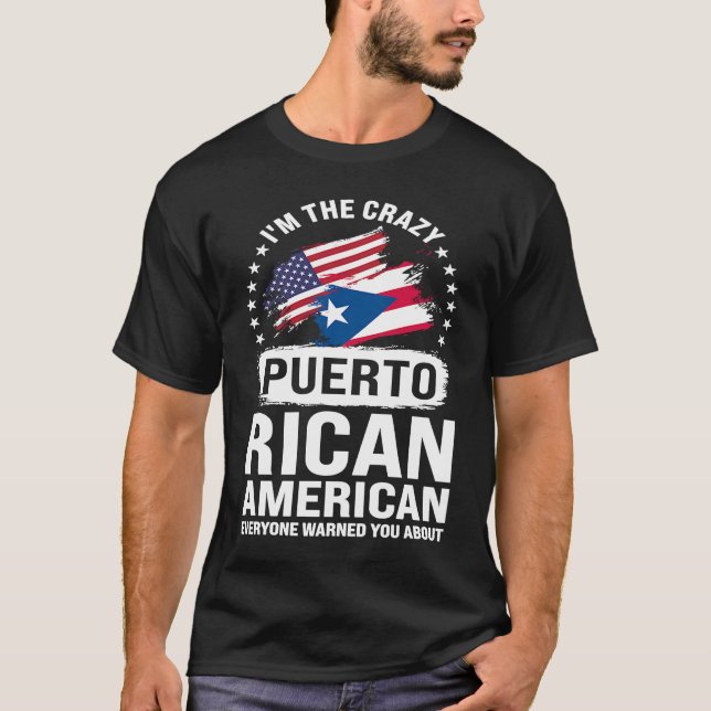 T-shirt I'm the crazy Puerto rican American everyone Puert (Devant)